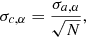 $$ \begin{aligned} \sigma _{c,\alpha } = \frac{\sigma _{a,\alpha }}{\sqrt{N}}, \end{aligned} $$
