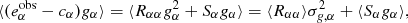 $$ \begin{aligned} \langle (e^{\mathrm{obs}}_\alpha - c_\alpha ) g_\alpha \rangle = \langle R_{\alpha \alpha } g_\alpha ^2 + S_\alpha g_\alpha \rangle = \langle R_{\alpha \alpha } \rangle \sigma ^2_{g,\alpha } + \langle S_\alpha g_\alpha \rangle , \end{aligned} $$