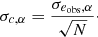 $$ \begin{aligned} \sigma _{c, \alpha } = \frac{\sigma _{e_{\mathrm{obs}}, \alpha }}{\sqrt{N}}\cdot \end{aligned} $$