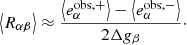 $$ \begin{aligned} \left\langle R_{\alpha \beta } \right\rangle \approx \frac{\left\langle e^{\mathrm{obs, +}}_\alpha \right\rangle - \left\langle e^{\mathrm{obs, -}}_\alpha \right\rangle }{2 \Delta g_\beta }\cdot \end{aligned} $$