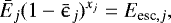 \begin{equation*} \bar E_j(1-\bar{{\upepsilon}}_j)^{x_j}=E_{\textrm{esc},j}, \end{equation*}