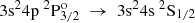 $ {\rm{3}}{{\rm{s}}^{\rm{2}}}{\rm{4p}}{~^{\rm{2}}}{\rm{P}}_{{\rm{3/2}}}^{\rm{o}}~ \to ~{\rm{3}}{{\rm{s}}^{\rm{2}}}{\rm{4s}}{~^{\rm{2}}}{{\rm{S}}_{{\rm{1/2}}}} $