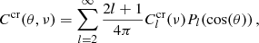 $$ \begin{aligned} C^\mathrm{cr}(\theta , \nu ) = \sum _{l = 2}^{\infty } \dfrac{2l + 1}{4\pi } C_l^\mathrm{cr}(\nu ) P_l(\mathrm{cos}(\theta ))\,, \end{aligned} $$