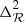 $ \Delta _{\cal R}^2 $