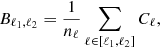 $$ \begin{aligned} B_{\ell _1, \ell _2} = \frac{1}{n_\ell } \sum _{\ell \in [\ell _1, \ell _2]} C_\ell , \end{aligned} $$
