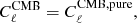 $$ \begin{aligned} C_\ell ^{\mathrm{CMB} } = C_\ell ^{\mathrm{CMB,pure} } , \end{aligned} $$