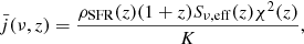 $$ \begin{aligned} \bar{j}(\nu ,z) = \dfrac{\rho _{{\mathrm{SFR}}}(z)(1+z)S_{\nu ,\mathrm{eff}}(z)\chi ^2(z)}{K}, \end{aligned} $$