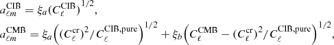 $$ \begin{aligned}&a_{\ell m}^{\mathrm{CIB} } = \xi _a{(C_\ell ^{\mathrm{CIB} })}^{1/2},\nonumber \\&a_{\ell m}^{\mathrm{CMB} } = \xi _a{\left({(C_\ell ^{\mathrm{cr} })}^2/C_\ell ^{{\mathrm{CIB},\mathrm{pure}}}\right)}^{1/2} + \xi _b{\left(C_\ell ^{\mathrm{CMB} } - {(C_\ell ^{\mathrm{cr} })}^2/C_\ell ^{{\mathrm{CIB},\mathrm{pure}}}\right)}^{1/2} ,\end{aligned} $$