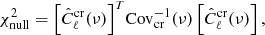 $$ \begin{aligned} \chi ^2_{\mathrm{null} } = {\left[\hat{C}_\ell ^\mathrm{cr}(\nu )\right]}^T {\mathrm{Cov} }_{\rm cr}^{-1}(\nu )\left[\hat{C}_\ell ^\mathrm{cr}(\nu )\right] , \end{aligned} $$