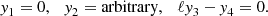 $$ \begin{aligned} \textit{y}_1= 0,\ \ \ \textit{y}_2= \mathrm{arbitrary}, \ \ \ \ell \textit{y}_3-\textit{y}_4= 0. \end{aligned} $$