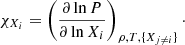 $$ \begin{aligned} \chi _{X_i}= \left(\frac{\partial \ln P}{\partial \ln X_i}\right)_{\rho , {T}, \{X_{j \ne i}\}}\cdot \end{aligned} $$