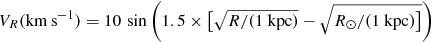 $ V_R(\mathrm{km\,s^{-1}})=10\,\sin\left(1.5\times \big[\sqrt{R/(1\ \mathrm{kpc})}-\sqrt{R_\odot/(1\ \mathrm{kpc})\big]}\right) $