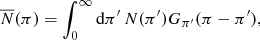 $$ \begin{aligned} \overline{N}(\pi )=\int _0^\infty \mathrm{d}\pi ^\prime \,N(\pi ^\prime )G_{\pi ^\prime }(\pi -\pi ^\prime ) ,\end{aligned} $$
