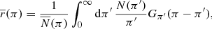 $$ \begin{aligned}&\overline{r}(\pi )=\frac{1}{\overline{N}(\pi )} \int _0^\infty \mathrm{d}\pi ^\prime \,\frac{N(\pi ^\prime )}{\pi ^\prime }G_{\pi ^\prime }(\pi -\pi ^\prime ), \end{aligned} $$