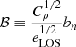 $ {\mathcal{B}} \equiv \frac{C^{1/2}_{\rho}}{e^{1/2}_{\mathrm{LOS}}} b_n $