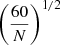 $ \left(\frac{60}{N}\right)^{1/2} $