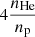$ 4 \frac{n_{\mathrm{He}}}{n_{\mathrm{p}}} $