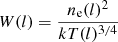 $ W(l)=\frac{n_{\mathrm{e}}(l)^2}{kT(l)^{3/4}} $