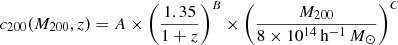 $ c_{200}(M_{200}, z)=A \times \left( \frac{1.35}{1+z} \right) ^B \times \left( \frac{M_{200}}{8 \times 10^{14}\,\mathrm{h^{-1}}\,M_{\odot}} \right) ^C $