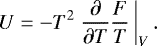 \begin{equation*} U=- T^2 \left. \frac{\partial}{ \partial T} \frac{F}{T} \, \right|_V. \end{equation*}