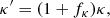 $$ \begin{aligned} \kappa {^\prime }=(1+f_{\kappa })\kappa , \end{aligned} $$