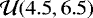 $\mathcal{U}(4.5,6.5)$