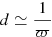 $ d\simeq\frac{1}{\varpi} $