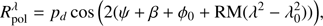 $$ \begin{aligned} R_{\rm pol}^{\lambda } = p_d \cos {\left(2(\psi + \beta + \phi _0 + \mathrm{RM}(\lambda ^2-\lambda _0^2))\right)}, \end{aligned} $$