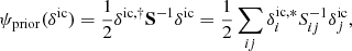 $$ \begin{aligned} \psi _{\mathrm{prior}}(\delta ^{\mathrm{ic}}) = \frac{1}{2} \delta ^{\mathrm{ic}, \dagger } \mathbf S ^{-1} \delta ^{\mathrm{ic}} = \frac{1}{2} \sum _{ij} \delta ^{\mathrm{ic},*}_{i} S_{ij}^{-1} \delta ^{\mathrm{ic}}_{j} , \end{aligned} $$