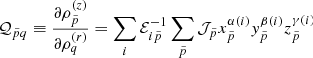 $$ \begin{aligned}&\mathcal{Q} _{\tilde{p}q} \equiv \frac{\partial \rho ^{(z)}_{\tilde{p}}}{\partial \rho ^{(r)}_q} = \sum _{i} \mathcal{E} ^{-1}_{i\tilde{p}} \sum _{\tilde{p}} \mathcal{J} _{\tilde{p}} x^{\alpha (i)}_{\tilde{p}} y^{\beta (i)}_{\tilde{p}} z^{\gamma (i)}_{\tilde{p}} \end{aligned} $$