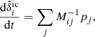 $$ \begin{aligned} \frac{\mathrm{d} \hat{\delta }^{\mathrm{ic}}_{i}}{\mathrm{d} t} = \sum _{j} M_{ij}^{-1} p_{j} , \end{aligned} $$
