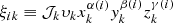 $ \xi_{ik} \equiv {\cal{J}}_{k} \upsilon_{k} x^{\alpha (i)}_{k} y^{\beta (i)}_{k} z^{\gamma (i)}_{k} $