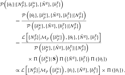 $$ \begin{aligned} \mathcal{P} \Big ( \{ \theta _{i} \}&| \{{N}^{\textit{g}}_{p}\}, \{ {\delta }_{p}^{\mathrm{ic}} \}, \{\bar{N}^{\textit{g}}\}, \{b_{i}^{\textit{g}}\} \Big ) \nonumber \\&= \frac{\mathcal{P} \left( \{ \theta _{i} \}, \{ {\delta }_{p}^{\mathrm{ic}} \}, \{\bar{N}^{\textit{g}}\}, \{b_{i}^{\textit{g}}\} |\{{N}^{\textit{g}}_{p}\} \right)}{\mathcal{P} \left( \{ {\delta }_{p}^{\mathrm{ic}} \}, \{\bar{N}^{\textit{g}}\}, \{b_{i}^{\textit{g}}\} |\{{N}^{\textit{g}}_{p}\} \right)} \nonumber \\&= \frac{\mathcal{L} \left[\{{N}^{\textit{g}}_{p}\}\big | {\mathcal{M} }_{p} \left(\{ {\delta }_{p}^{\mathrm{ic}} \} \right), \{ \theta _{i} \}, \{\bar{N}^{\textit{g}}\}, \{b_{i}^{\textit{g}}\} \right] }{\mathcal{P} \left( \{ {\delta }_{p}^{\mathrm{ic}} \}, \{\bar{N}^{\textit{g}}\}, \{b_{i}^{\textit{g}}\} |\{{N}^{\textit{g}}_{p}\} \right)} \nonumber \\&\; \; \; \; \; \; \; \; \; \times \Pi \left(\{ {\delta }_{p}^{\mathrm{ic}} \} | \, \mathbf S \right) \Pi \left( \{\bar{N}^{\textit{g}} \}, \{b_{i}^{\textit{g}}\} \right) \Pi \left( \{\theta _{i} \}\right) \nonumber \\&\propto \mathcal{L} \left[\{{N}^{\textit{g}}_{p}\}\big | {\mathcal{M} }_{p} \left(\{ {\delta }_{p}^{\mathrm{ic}} \} \right), \{ \theta _{i} \}, \{\bar{N}^{\textit{g}}\}, \{b_{i}^{\textit{g}}\} \right] \times \Pi \left( \{\theta _{i} \}\right) , \end{aligned} $$