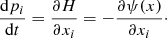 $$ \begin{aligned} \frac{\mathrm{d} p_{i}}{\mathrm{d} t}&= \frac{\partial H}{\partial x_{i}} = - \frac{\partial \psi (x)}{\partial x_{i}}\cdot \end{aligned} $$
