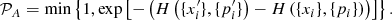 $$ \begin{aligned} \mathcal{P} _{{A}} = \mathrm{min}\left\{ 1, \exp {\left[ -\left(H\left(\{ x^{\prime }_{i} \}, \{ p^{\prime }_{i} \}\right) - H\left(\{ x_{i} \}, \{ p_{i} \}\right) \right) \right]} \right\} . \end{aligned} $$