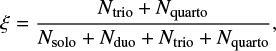 $ \begin{equation} \xi=\frac{N_\mathrm{trio}+N_\mathrm{quarto}}{N_\mathrm{solo}+N_\mathrm{duo}+N_\mathrm{trio}+N_\mathrm{quarto}},\end{equation} $