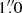 $ 1 {{\overset{\prime\prime}{.}}}0 $