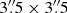 $ 3 {{\overset{\prime\prime}{.}}}5 \times 3 {{\overset{\prime\prime}{.}}}5$