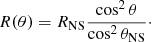 $$ \begin{aligned} R(\theta )=R_{\rm NS}\frac{\cos ^2{\theta }}{\cos ^{2}{\theta _{\rm NS}}}\cdot \end{aligned} $$
