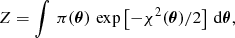 $$ \begin{aligned} Z=\int \,\pi (\boldsymbol{\theta })\,\exp \left[-\chi ^2(\boldsymbol{\theta })/2\right]\, \mathrm{d}\boldsymbol{\theta }, \end{aligned} $$
