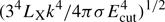 $ {({3^4}{L_{\rm{X}}}{k^4}/4\pi \sigma E_{{\rm{cut}}}^4)^{1/2}} $