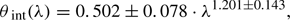 $$ \begin{aligned} \theta _{\text{ int}}(\lambda ) = 0.502\pm 0.078 \cdot \lambda ^{1.201\pm 0.143}, \end{aligned} $$