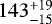 $143^{&#x002B;19}_{-15}$