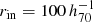 $ r_{\mathrm{in}}=100\,{h}^{-1}_{70} $