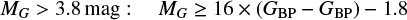 $$ \begin{equation} M_{G} > 3.8 {\rm mag}: \quad M_{G}\geq 16\times(G_{\rm BP}-G_{\rm BP})-1.8\end{equation} $$
