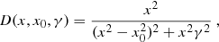 $$ \begin{aligned} D(x,x_0,\gamma ) = \frac{x^2}{(x^2-x_0^2)^2+x^2\gamma ^2}~, \end{aligned} $$
