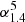 $ \alpha_{1.4}^{5} $