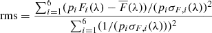 $$ \begin{aligned} \mathrm{rms} = \frac{\sum _{i=1}^6 (p_i F_i(\lambda ) - \overline{F}(\lambda )) / (p_i \sigma _{F,i}(\lambda ))^2}{\sum _{i=1}^6 (1/(p_i \sigma _{F,i}(\lambda )))^2} \end{aligned} $$