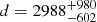 $ d= 2988 _{-602}^{+980} $