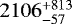 $2106_{-57}^{&#x002B;813}$